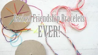 How to Make Friendship Bracelets - The EASIEST way ever!