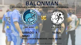 BALONMANO (GALICIA) - 2ª AUT. MASC. - LIGA - 26ª JORNADA - BM. MIÑO vs. BM. Línea 21