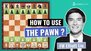 How to use the Pawn | Chess Fundamentals | FM Elliott Liu