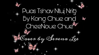 Puas Tshav Ntuj Nrig By Kong Chue and CheeNoue Chue (Cover By Serena Lee)