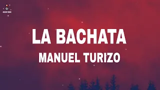 Manuel Turizo - La Bachata (Lyrics / Letra)