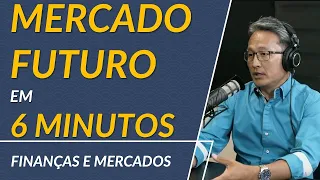 Entenda definitivamente o Mercado Futuro em 6 minutos