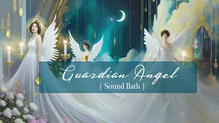 GUARDIAN ANGEL SOUND BATH | Guiding Light Meditation 963Hz - Divine Protection, Abundance, Healing