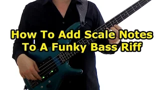 How To Add Scale Notes To A Funky Bass Riff