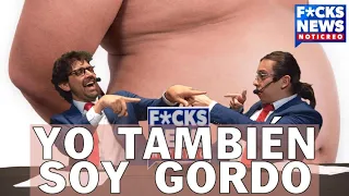 F*cksNews: Yo También Soy Gordo