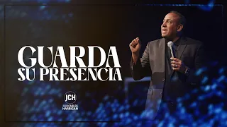 Guarda Su Presencia | Pastor Juan Carlos Harrigan