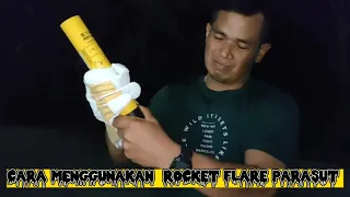 CARA MENGGUNAKAN ROCKET FLARE PARACHUTE.