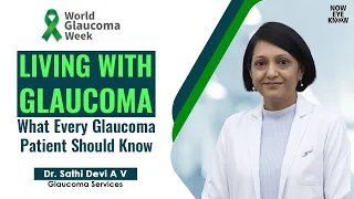 What every glaucoma patient should know | Living with Glaucoma | Dr. Sathi Devi | #glaucoma