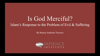 Is God Merciful ? Islam Response to the Problem of Evil and Suffering