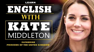 [HIGHLIGHTED ENGLISH SPEECH] [LEARN ENGLISH WITH PRINCESS OF UNITED KINGDOM KATE MIDDLETON]