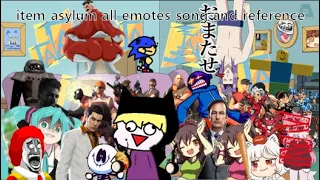 item asylum all emotes song and reference ver.2 (67 emotes)