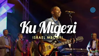 Israel Mbonyi - Ku Migezi (Live)