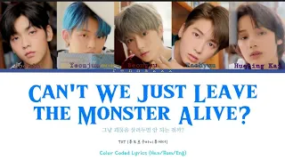 TXT (투모로우바이투게더) - 'Can't We Just Leave the Monster Alive?' Color Coded Lyrics (Han/Rom/Eng)