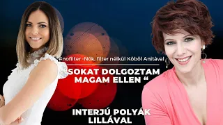 “Sokat dolgoztam magam ellen” - interjú Polyák Lillával | #nofilter - Nők, filter nélkül