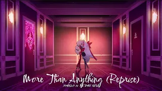 More Than Anything (Reprise) |Hazbin Hotel| Extended Remix