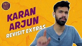 Karan Arjun : Revisit Extras