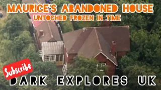 MAURICE’S ABANDONED HOUSE (Untouched Frozen in Time)