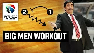 Big Men Workout - Vlade Djurovic OKK Beograd - Basketball Fundamentals