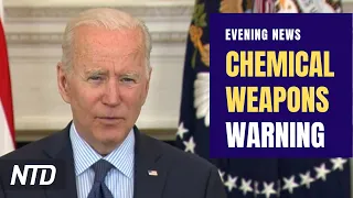 Biden: Chemical Attack 'A Real Threat’; NATO Ally Poland Expels 45 Russian Diplomats | NTD