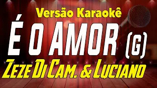 Zezé Di Camargo & - Luciano É o amor - Karaokê (G)