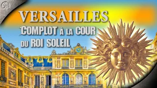 Versailles, Complot à la cour du roi Soleil - ON EN A GROS !