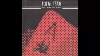 Totalitär - Spela Bort Allt Du Har - 2002 (Full Album)