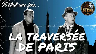 LA TRAVERSÉE DE PARIS (1956) - RÉTROSPECTIVE DU FILM AVEC GABIN, BOURVIL, & DE FUNÈS