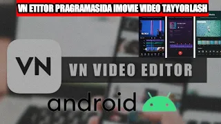 VN EDITOR PRAGRAMMASIDA IMOVIE VIDEO TAYYORLASH