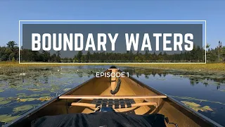 Boundary Waters | Canoeing Minnesota’s Northwoods | Part 1