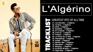 L'Algérino Best Of - Les Meilleurs Chansons de L'Algérino - L'Algérino Greatest Hits