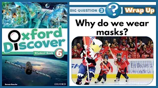 Oxford Discover 6 | Big Question 3 | Why do we wear masks? | Wrap Up