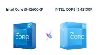 Intel Core i5-12600KF vs Intel Core i3-12100F Processor Comparison