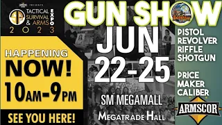 TACS EXPO GUN SHOW 2023 (JUNE 22, 2023) @ MEGATRADE HALL BY ARMSCOR #gunshow #armscor