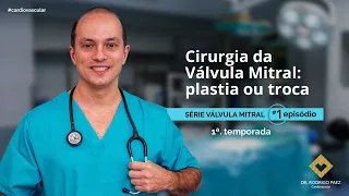 Cirurgia da Válvula Mitral: plastia ou troca. Episódio 1. #SHORTS