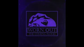 WORN OUT - The Coming Flood (2024, full album)