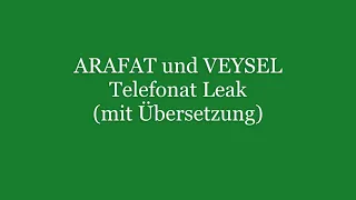 Telefonat Leak zwischen ARAFAT und VEYSEL (mit Übersetzung) NEU 2021