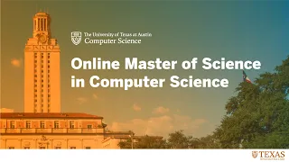 UT Austin's Master of Computer Science Online | UTAustin on edX | 2021-22 Program Overview