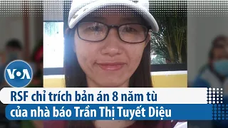 RSF chỉ trích bản án 8 năm tù của nhà báo Trần Thị Tuyết Diệu (VOA)
