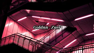 Goldnn ~ Zuer         /cover, lyrics/