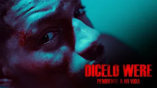 Dicelo Were - Pendiente A Mi Vida (Dir. Lixuan Licea) (Official Video)