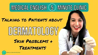 Medical English Phrases for Talking to Patients about Skin /Dermatology