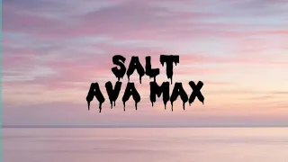 Salt - Ava Max (Lyrics)