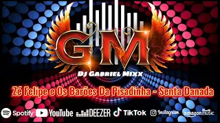 Zé Felipe e Os Barões da Pisadinha - Senta Danada - By Dj Gabriel Mixx