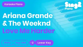 Ariana Grande, The Weeknd - Love Me Harder (Lower Key) Karaoke Piano