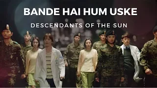 BANDE HAI HUM USKE | DESCENDANTS OF THE SUN | KOREAN MIX |