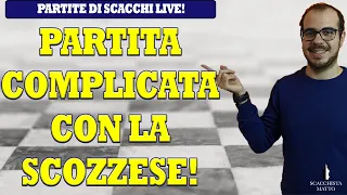 PARTITA COMPLICATA CON L'APERTURA SCOZZESE | partite di SCACCHI live