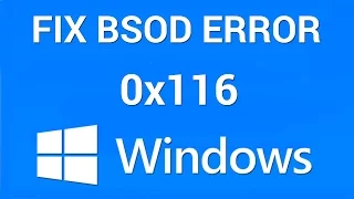 How to Fix Blue Screen of Death Stop Error 0x00000116 Windows 7