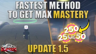 FASTEST METHOD TO GET MAX MASTERY IN UPDATE 1.5 (Project Slayers)