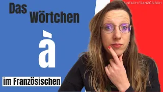 🇨🇵DAS WÖRTCHEN "à" IM FRANZÖSISCHEN