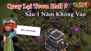 Quay Lại Ngôi Làng Town Hall 9 Sau 1 Năm Bỏ Hoang - Clash Of Clans